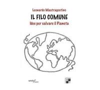 Il filo comune. Idee per salvare il pianeta
