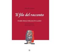 Il filo del racconto: Fiabe orali dell'Alto Lazio