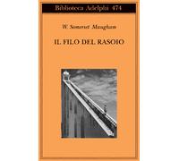 Il filo del rasoio - Maugham W. Somerset