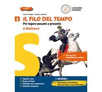 Il filo del tempo. Per legare passato e presente. Con La storia a colpo d'occhio. Per la Scuola media. Con e-book. Con espansione online. Il medioevo (Vol. 1)