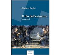Il filo dell'esistenza - [Edizioni Helicon]