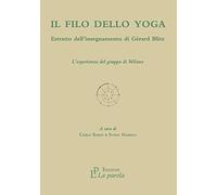 Il Filo dello Yoga. L'Esperienza del Gruppo di Milano - [La Parola]