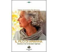 Il filo di Arianna. Storie e non di anziani figlinesi