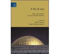 Il filo di seta. Studi arabo-islamici in onore di Wasim Dahmash