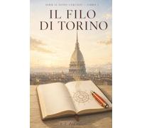 Il Filo di Torino: Un thriller sotto le strade di Torino