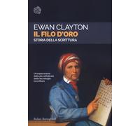 Il filo d'oro. Storia della scrittura - Clayton Ewan