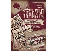Il filo granata. Il grande Torino e l'Italia del secondo dopoguerra