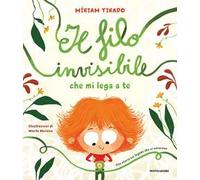 Il filo invisibile che mi lega a te. Ediz. a colori