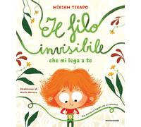 Il filo invisibile che mi lega a te. Ediz. a colori - Tirado Torras Míriam