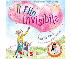 Il filo invisibile. Il libro che celebra la gentilezza e l'amore consigliato da Pediatra Carla