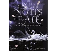 Il filo nascosto. On the notes of fate [Paperback] [Apr 07, 2025] Indja