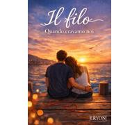 Il filo: Quando eravamo noi