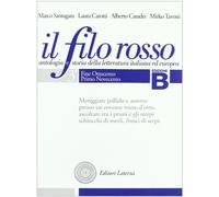 Il filo rosso. Antologia e storia della letteratura italiana ed europea. Con materiali per il docente. Per le Scuole superiori. Fine Ottocento, primo Novecento-Secondo Novecento (Vol. 3)