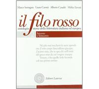 Il filo rosso. Antologia e storia della letteratura italiana ed europea. Per le Scuole superiori. Con espansione online. Seicento e Settecento-Primo Ottocento-Secondo Ottocento (Vol. 2)