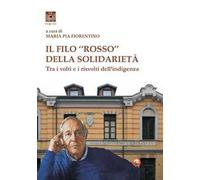 Il filo «rosso» della solidarietà. Tra i volti e i risvolti dell'indigenza