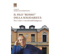 Il filo «rosso» della solidarietà. Tra i volti e i risvolti dell'indigenza