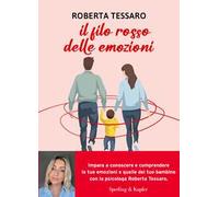 Il filo rosso delle emozioni. Comprendere e abbracciare ciò che genitori e figli sentono