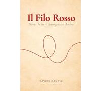 Il Filo Rosso: Storie che intrecciano Grazia e Destino