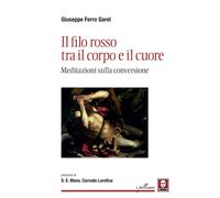 Il filo rosso tra il corpo e il cuore. Meditazioni sulla conversi