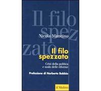 Il filo spezzato. Crisi della politica e nodo delle riforme