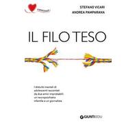Il filo teso. I disturbi mentali di adolescenti raccontati da due amici improbabili: un neuropsichiatra infantile e un giornalista