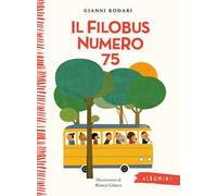 Il filobus numero 75. Ediz. a colori