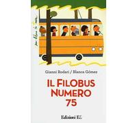 Il filobus numero 75. Ediz. illustrata