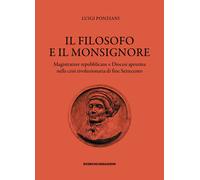 Il Filosofo e il Monsignore. Magistrature Repubblicane e Diocesi Aprutina nella