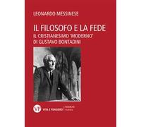 Il filosofo e la fede. Il cristianesimo «moderno» di Gustavo Bontadini