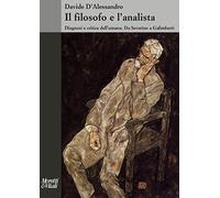 Il filosofo e l'analista. Diagnosi e critica dell'umano. Da Severino a Galimberti