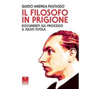Il filosofo in prigione. Documenti sul processo a Julius Evola [Paperback] [Nov