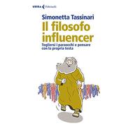 Il filosofo influencer. Togliersi i paraocchi e pensare con la propria testa