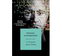 Il filosofo nella Valley. Alex Karp, Palantir e l'ascesa dello Stato di sorveglianza