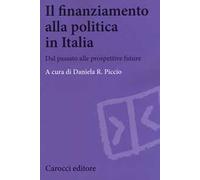 Il finanziamento alla politica in Italia. Dal passato alle prospettive future