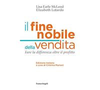 Il fine nobile della vendita. Fare la differenza oltre il profitto