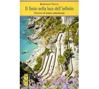 Il finito nella luce dell'infinito. Percorsi di letteratura attualizzata