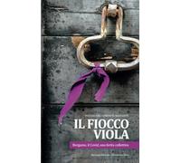 Il fiocco viola: Bergamo, il Covid, una ferita collettiva. Voci da una comunità narrante