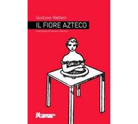 Il fiore azteco. Ediz. integrale