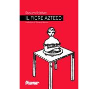 Il fiore azteco - Giovanni Barone - 2024 - Tempesta Editore