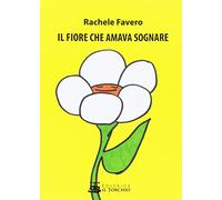 Il fiore che amava sognare