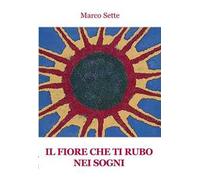 Il fiore che ti rubo nei sogni