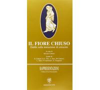 Il fiore chiuso. Dubbi sulla tentazione di crescere