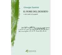 Il fiore del deserto. E altri studi su Leopardi