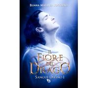 Il Fiore del Drago: Sangue Divino I: Vol. 1