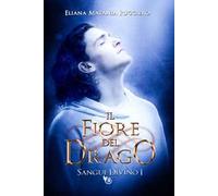 Il fiore del drago. Sangue divino. Vol. 1