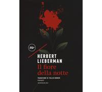 Il fiore della notte - Lieberman Herbert