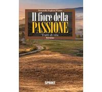 Il fiore della passione. Tratti di vita