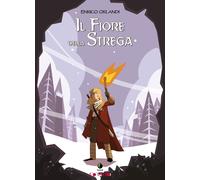 Il fiore della strega - Orlandi Enrico