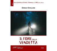 Il fiore della vendetta - Cicilloni Danilo