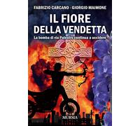 Il fiore della vendetta: La bomba di via Palestro continua a uccidere [Paperback